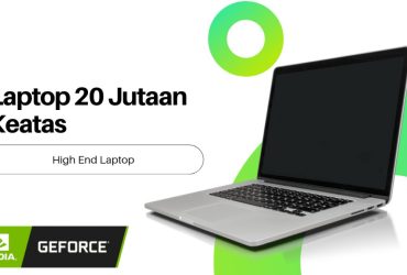 10 Daftar Laptop Harga 20 Jutaan: Pilihan Terbaik untuk Kebutuhan Kerja dan Gaming