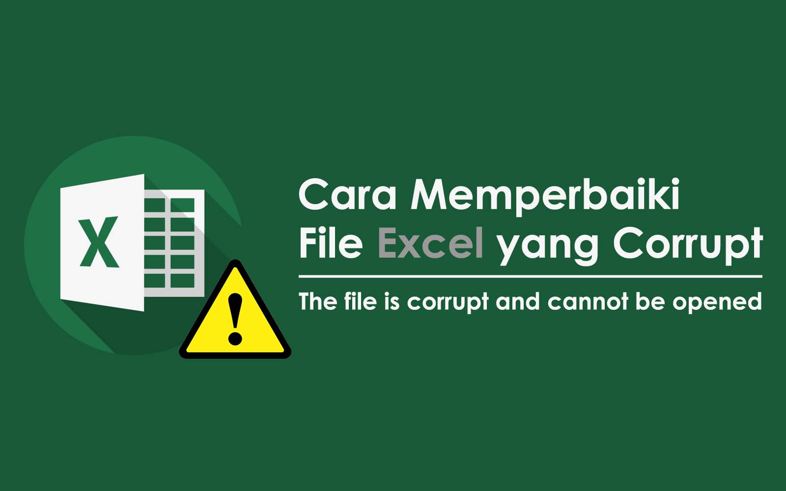 Memperbaiki File Excel yang Corrupt: Langkah Cepat dan Efektif