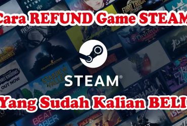 Sudah Bayar Gagal Main? Ini Cara Refund Game Steam Terbaru